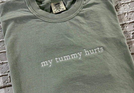 My tummy hurts embroidered short sleeve comfort color tee