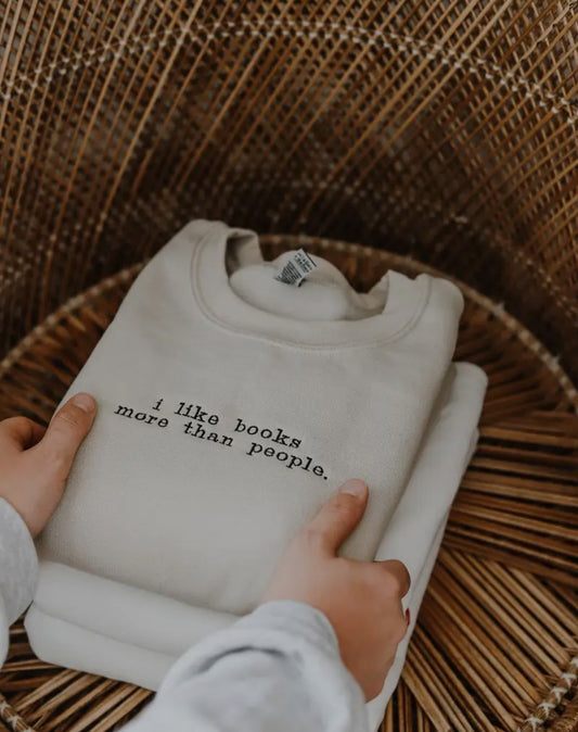 I like books more than people Crew